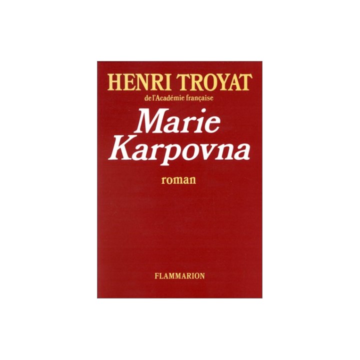 Marie Karpovna - Henri Troyat